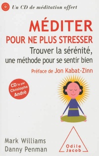 Méditer pour ne plus stresser : Trouver la sérénité, une méthode pour se sentir bien (1CD audio)